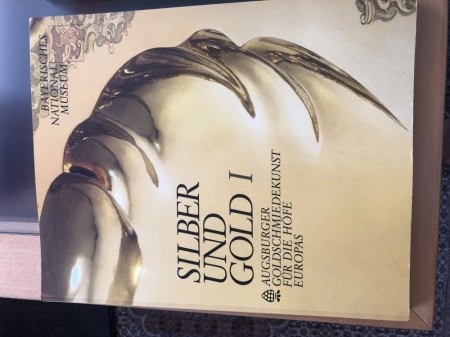 Bücher: Silber und Gold 1 + 2 Augsburger Goldschmiedekunst für die Höfe Europas